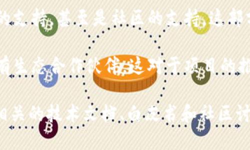 Tokenim 是一个区块链相关的项目，专注于区块链技术、代币经济学等领域。为了了解 Tokenim 的开发背景，你可以关注以下几个方面：

1. **开发团队**：Tokenim 的开发团队通常由区块链领域的专家、开发者以及市场营销人员组成。他们的背景、经验和教育会对项目的成功与否产生重要影响。

2. **技术栈**：了解 Tokenim 所用的技术栈也很重要，比如是基于以太坊、币安智能链还是其他区块链平台开发的。这将影响 Tokenim 的功能、性能和可扩展性。

3. **资金与支持**：Tokenim 的发展可能还受到投资机构、风投的支持，甚至是社区的支持。这部分可以帮助理解项目的可持续性和未来的可能发展。

4. **社区与生态**：Tokenim 是否建立了良好的社区支持，是否有生态合作伙伴，这对于项目的推广和应用也是至关重要的。

要获得更详细的信息，你可以访问 Tokenim 的官方网站或搜索相关的技术文档、白皮书和社区讨论。