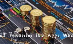 Discover the Hidden Secrets of Tokenim iOS App: What Lies Be
