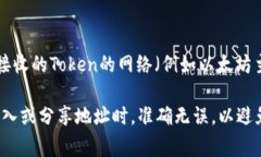 要找到Token钱包的地址，通常可以按照以下步骤进